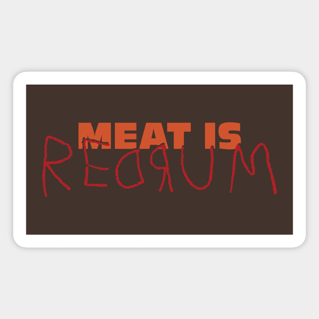 MEAT IS REDRUM // The Shining // Vegan Magnet by VGN_RBT